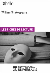 Othello de William Shakespeare Les Fiches de lecture d'Universalis