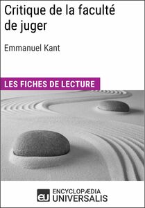 Critique de la faculté de juger d'Emmanuel Kant Les Fiches de lecture d'Universalis