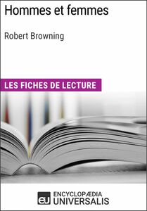 Hommes et femmes de Robert Browning Les Fiches de lecture d'Universalis