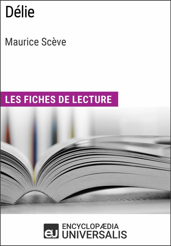 Délie de Maurice Scève Les Fiches de lecture d'Universalis