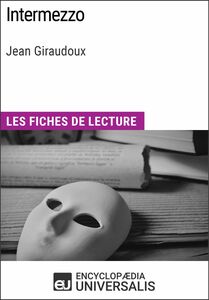 Intermezzo de Jean Giraudoux Les Fiches de lecture d'Universalis