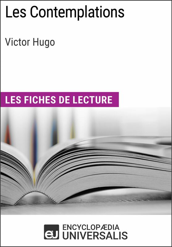 Les Contemplations de Victor Hugo Les Fiches de lecture d'Universalis