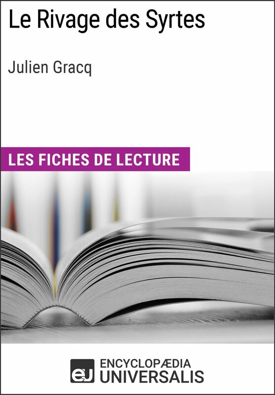 Le Rivage des Syrtes de Julien Gracq Les Fiches de lecture d'Universalis