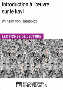 Introduction à l'œuvre sur le kavi de Wilhelm von Humboldt Les Fiches de lecture d'Universalis