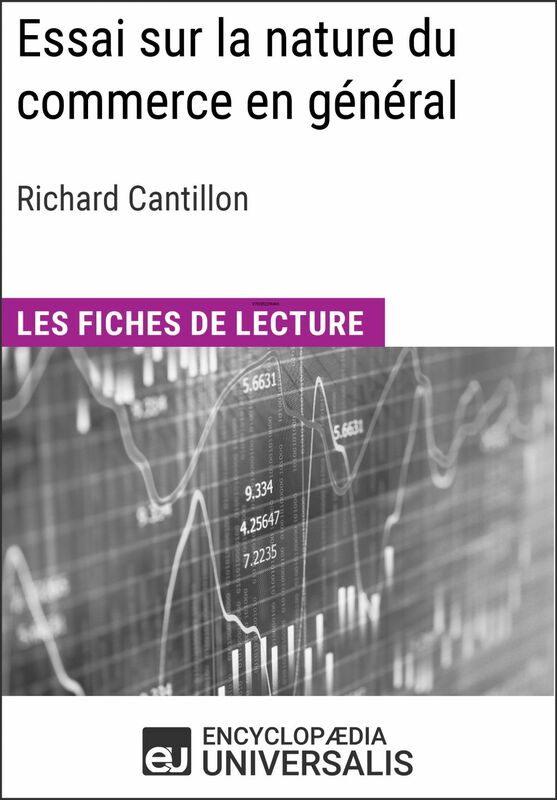 Essai sur la nature du commerce en général de Richard Cantillon Les Fiches de lecture d'Universalis