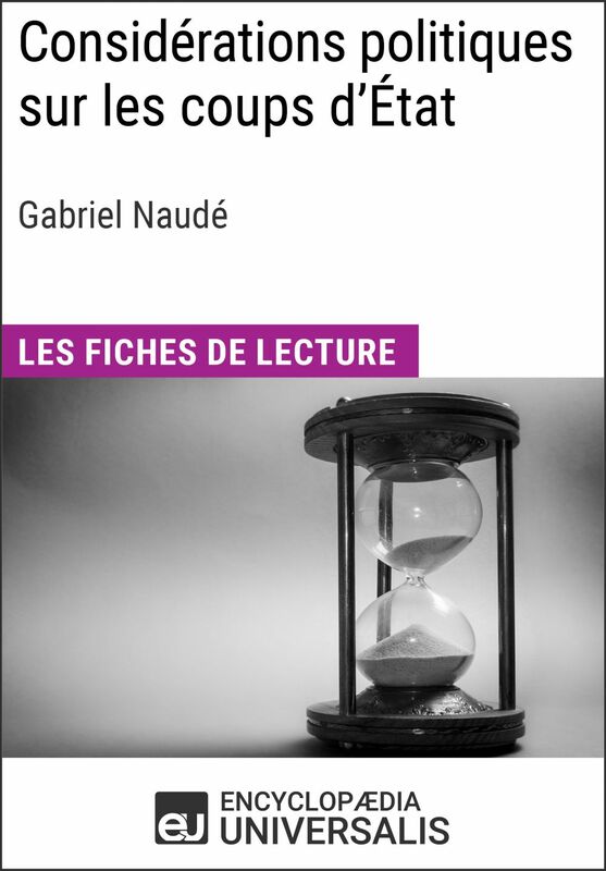 Considérations politiques sur les coups d'État de Gabriel Naudé Les Fiches de lecture d'Universalis