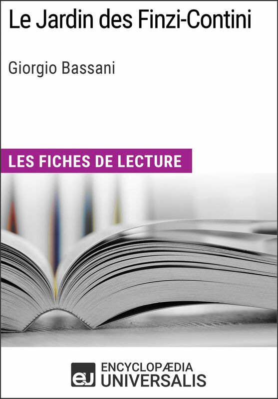 Le Jardin des Finzi-Contini de Giorgio Bassani Les Fiches de lecture d'Universalis