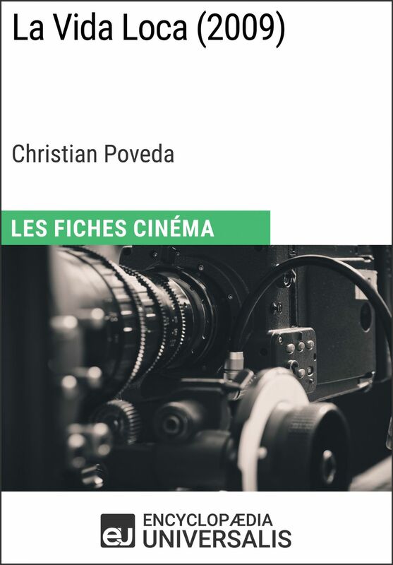 La Vida Loca de Christian Poveda Les Fiches Cinéma d'Universalis