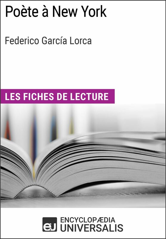 Poète à New York de Federico García Lorca Les Fiches de lecture d'Universalis
