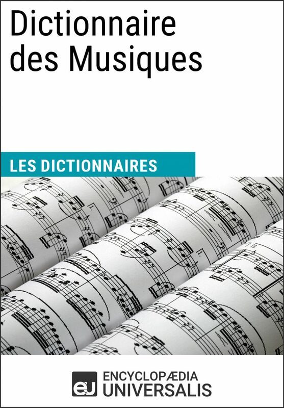 Dictionnaire des Musiques Les Dictionnaires d'Universalis