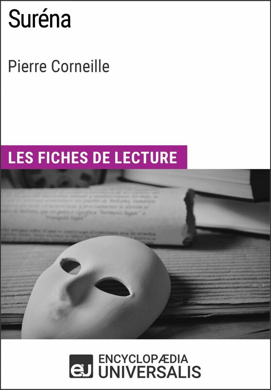 Suréna de Pierre Corneille Les Fiches de lecture d'Universalis