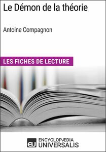 Le Démon de la théorie d'Antoine Compagnon Les Fiches de Lecture d'Universalis
