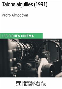 Talons aiguilles de Pedro Almodóvar Les Fiches Cinéma d'Universalis