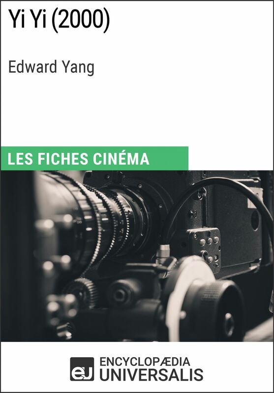 Yi Yi d'Edward Yang Les Fiches Cinéma d'Universalis