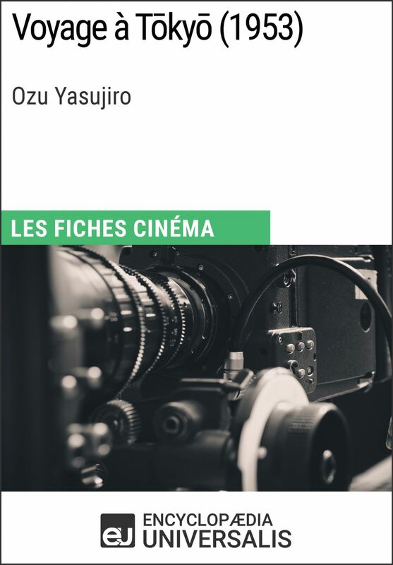 Voyage à Tōkyō d'Ozu Yasujiro Les Fiches Cinéma d'Universalis