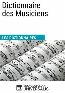 Dictionnaire des Musiciens Les Dictionnaires d'Universalis