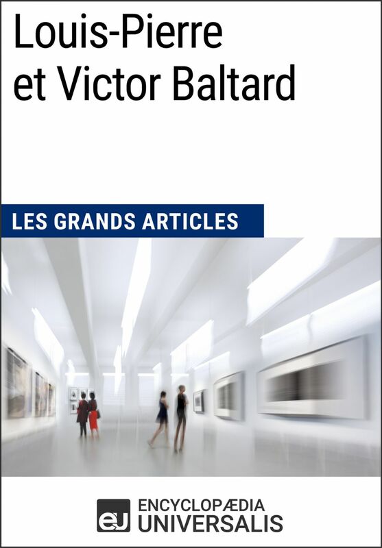 Louis-Pierre et Victor Baltard Les Grands Articles d'Universalis