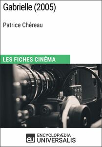 Gabrielle de Patrice Chéreau Les Fiches Cinéma d'Universalis