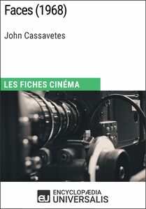 Faces de John Cassavetes Les Fiches Cinéma d'Universalis