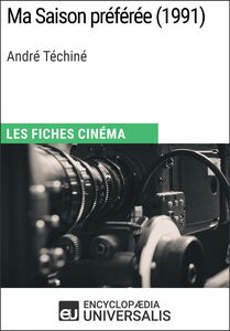 Ma Saison préférée d'André Téchiné Les Fiches Cinéma d'Universalis
