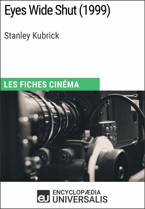 Eyes Wide Shut de Stanley Kubrick Les Fiches Cinéma d'Universalis