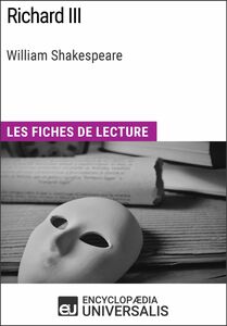 Richard III de William Shakespeare Les Fiches de lecture d'Universalis