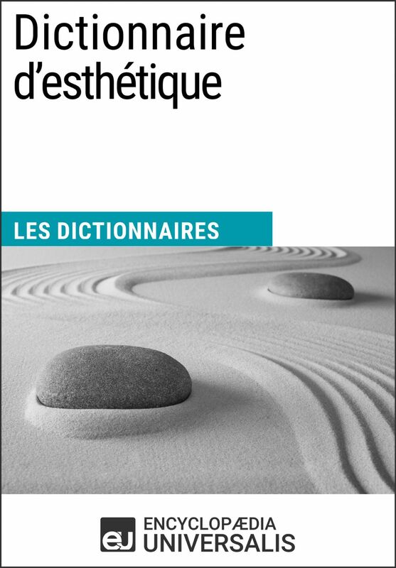 Dictionnaire d'esthétique Les Dictionnaires d'Universalis