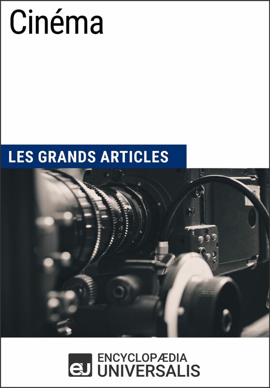Cinéma Les Grands Articles d'Universalis