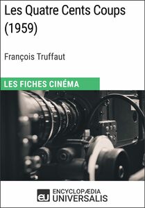 Les Quatre Cents Coups de François Truffaut Les Fiches Cinéma d'Universalis