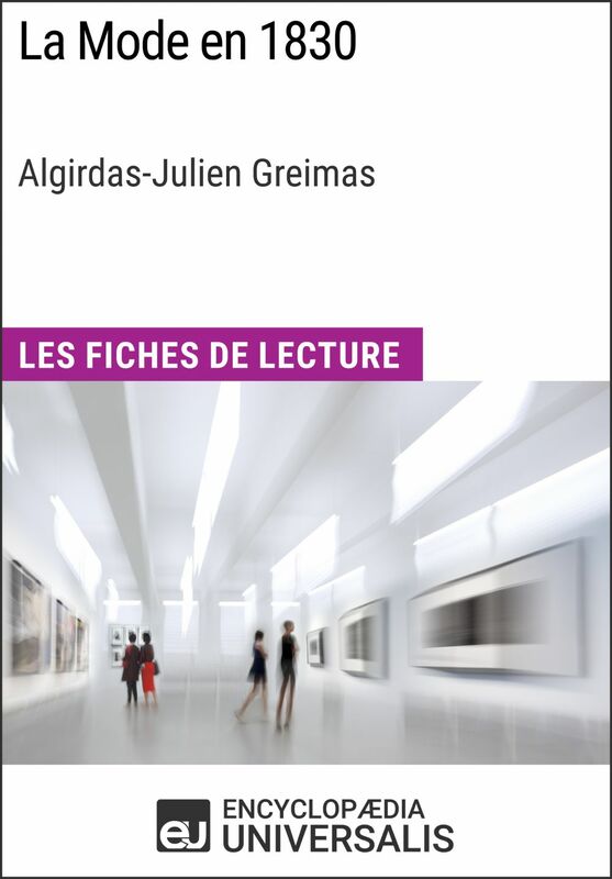 La Mode en 1830 d'Algirdas-Julien Greimas Les Fiches de Lecture d'Universalis