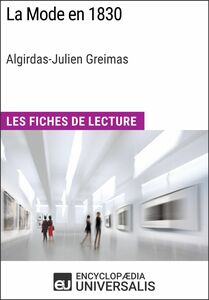 La Mode en 1830 d'Algirdas-Julien Greimas Les Fiches de Lecture d'Universalis