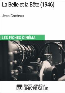 La Belle et la Bête de Jean Cocteau Les Fiches Cinéma d'Universalis