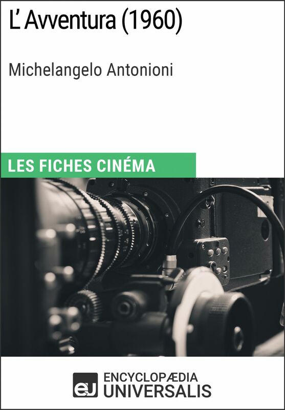 L'Avventura de Michelangelo Antonioni Les Fiches Cinéma d'Universalis