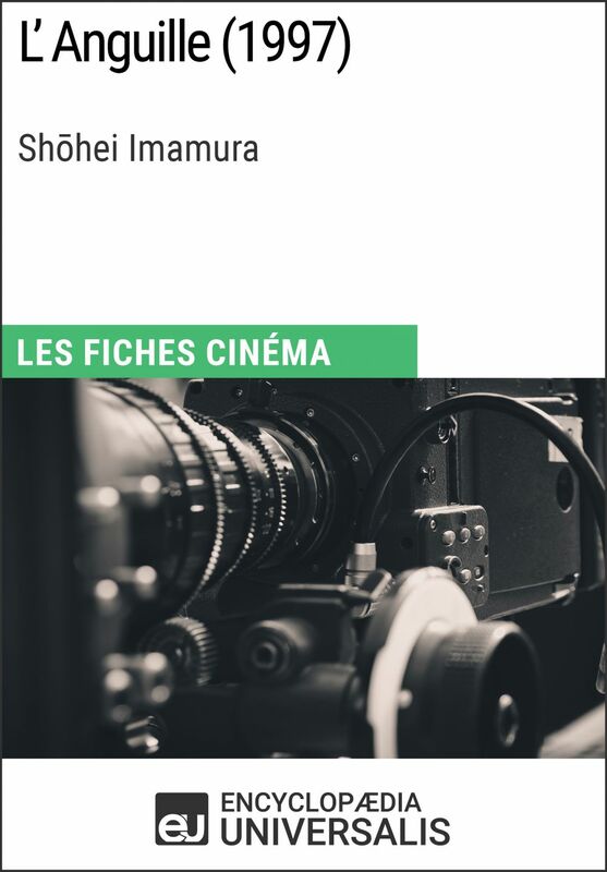 L'Anguille de Shōhei Imamura Les Fiches Cinéma d'Universalis