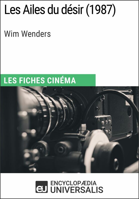 Les Ailes du désir de Wim Wenders Les Fiches Cinéma d'Universalis