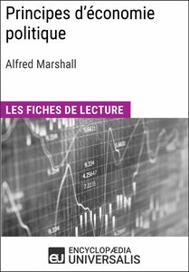 Principes d'économie politique d'Alfred Marshall Les Fiches de lecture d'Universalis