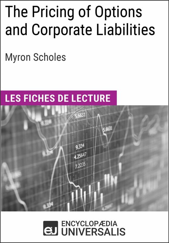 The Pricing of Options and Corporate Liabilities de Myron Scholes Les Fiches de lecture d'Universalis