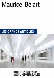 Maurice Béjart Les Grands Articles d'Universalis