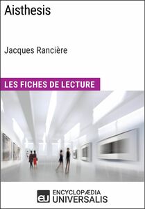 Aisthesis de Jacques Rancière Les Fiches de Lecture d'Universalis