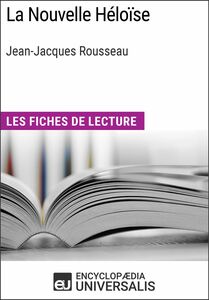 La Nouvelle Héloïse de Jean-Jacques Rousseau Les Fiches de lecture d'Universalis