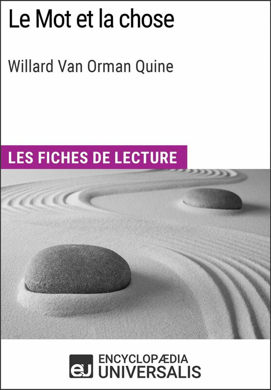 Le Mot et la chose de Willard Van Orman Quine Les Fiches de lecture d'Universalis