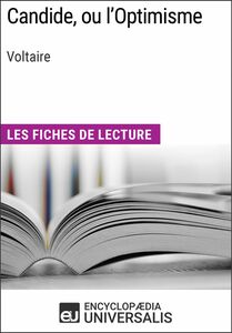 Candide, ou l'Optimisme de Voltaire Les Fiches de lecture d'Universalis