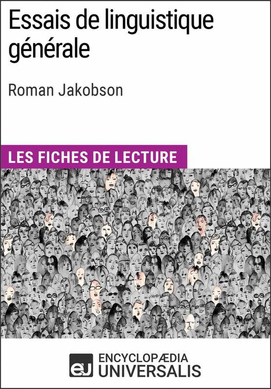 Essais de linguistique générale de Roman Jakobson Les Fiches de lecture d'Universalis