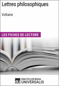 Lettres philosophiques de Voltaire Les Fiches de lecture d'Universalis