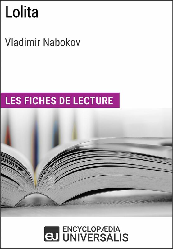 Lolita de Vladimir Nabokov Les Fiches de lecture d'Universalis