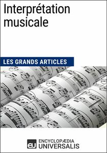 Interprétation musicale Les Grands Articles d'Universalis
