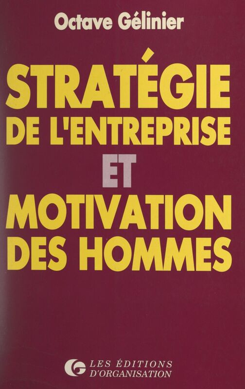 Stratégie de l'entreprise et motivation des hommes