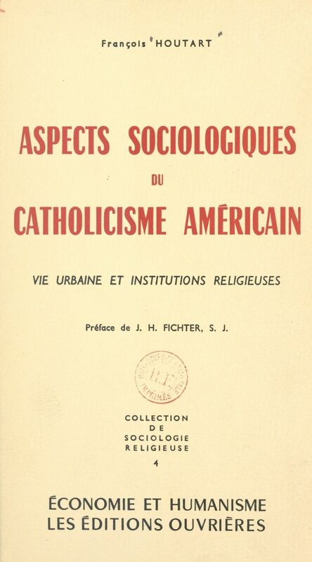 Aspects sociologiques du catholicisme américain Vie urbaine et institutions religieuses