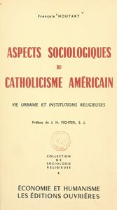Aspects sociologiques du catholicisme américain Vie urbaine et institutions religieuses
