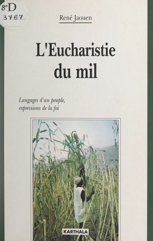 L'Eucharistie du mil Langages d'un peuple, expressions de la foi